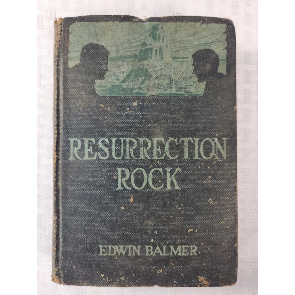 Resurrection Rock 1920 Hardcover by Edwin Balmer Little, Brown and Company